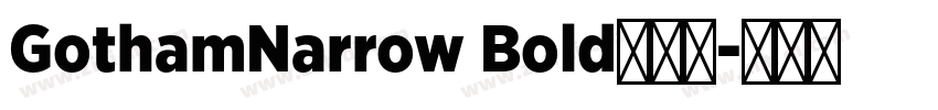 GothamNarrow Bold字体免字体转换